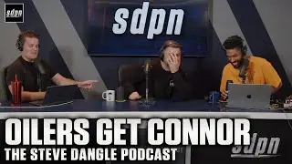 Oilers Get Connor | The Steve Dangle Podcast