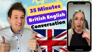 British English Conversation | 35 minutes English Listening Practice | BritishPronunciation.com