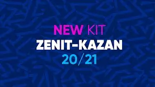 Новая форма &laquo;Зенит-Казань&raquo; | New Kit Zenit-Kazan 20/21