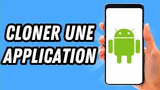 Comment cloner une application sur Android (GUIDE COMPLET)