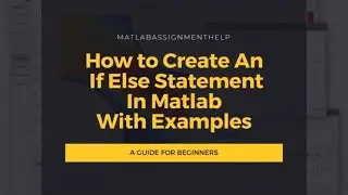 How to Create An If Else Statement In Matlab With Examples