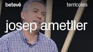 Entrevista a Josep Ametller - Terr&iacute;coles | betev&eacute;