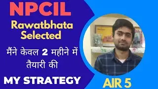 NPCIL Rawatbhata Selected Students Strategy 2025 || NPCIL Rawatbhata Selected  best preparation