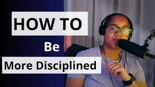 Episode #16 - 4 Ways To Build Self Discipline // Show Up  Especially When You Dont Feel Like It!