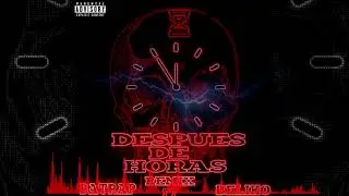 Batrap - Despu&eacute;s de Horas (Oficial Remix) ft Beliko
