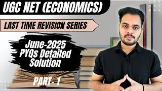 UGC NET ECONOMICS JUNE 2025 PYQs Solution | Last Time Revision Series | Part-1