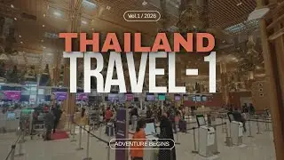Thailand Travel Vlog | Part 1 | The Adventure Begins