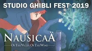 Nausica&auml; of the Valley of the Wind - 35th Anniversary - Studio Ghibli Fest 2019 Trailer