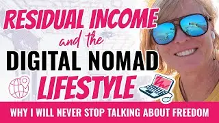 Thoughts About Residual Income, Affiliate Marketing, & Life as a Location Independent Digital Nomad
