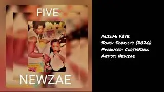 Sobriety (Prod. By CurtisKing) by Newzae *2020*