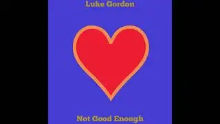 Luke Gordon-Not Good Enough (2026)