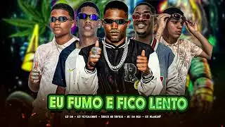 EU FUMO E FICO LENTO   BARCA NA BATIDA, EO DN, EO RIQUELMY, MC DU RED