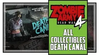 Zombie Army 4 Dead War All Collectible Locations Death Canal Mission