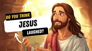 Jesus was FUNNY!