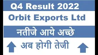 Orbit Exports Ltd || Quarter 4 Result 2022 Review || Latest Target || Textile || Multibagger ||