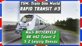 TSW | RAPID TRANSIT #3 | BR 442 Talent 2 | S-Bahn | S 2 LEIPZIG DESSAU