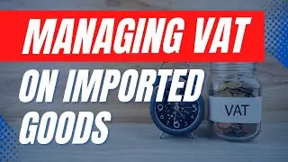 Managing VAT on imported goods
