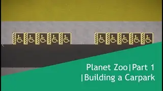 Planet Zoo - Part 1 | Realistic Carpark