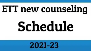 ETT admission 2021-23 new counseling schedule | ETT ADMISSION
