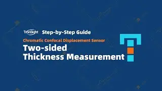 Step-by-step Guide | Chromatic Confocal Displacement Sensor - Two-Sided Thickness Measurement