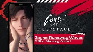 Zayne Runaway Waves Love and Deepspace 5 Star Memory Kindled You and Midsummer