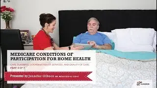 Axxess | Home Health Medicare Conditions of Participation Webinar Series Part 4