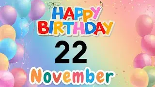 Happy Birthday, 22 November, Today, Birthday Wishes, for you