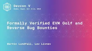 Formally Verified EVM Golf and Reverse Bug Bounties by Martin Lundfall, Lev Livnev (Devcon5)