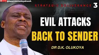 Strategic Deliverance 3 || Midnight Prayers Against Evil Attacks &ndash; Back to Sender | Dr D.K. Olukoya