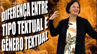 DIFEREN&Ccedil;A ENTRE TIPO TEXTUAL E G&Ecirc;NERO TEXTUAL