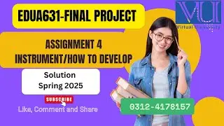 EDUA631 Assignment 4 Solution Spring 2025  │ Research Instrument Questionnaire/Tool │edua 631 2025