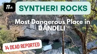 SYNTHERI ROCKS | Dangerous spot in DANDELI