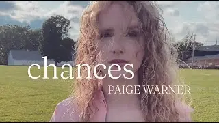 Chances - Paige Warner (lyric video)