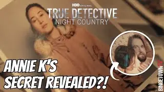 True Detective: Night Country THEORY Annie K's Secret REVEALED