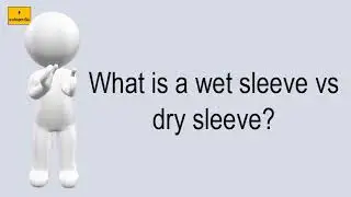 What Is A Wet Sleeve Vs Dry Sleeve?