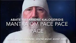 ABATE VISSARIONE KALOGERIDIS 🙏 MANTRA OM PACE PACE PACE IN TUTTE  LE LINGUE 🙏 PER LA PACE NEL MONDO
