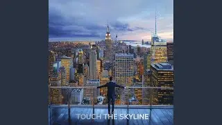 Touch the Skyline