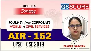 PADMINI NARAYAN | RANK 152 | CSE 2019 | JOURNEY FROM CORPORATE WORLD TO CIVIL SERVICES