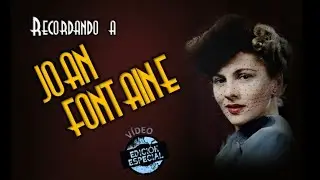Recordando a Joan Fontaine - Vídeo Serie 'Edición Especial'