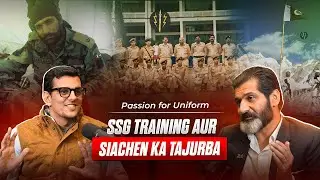 Passion for Uniform: SSG Training Aur Siachen ka Tajurba
