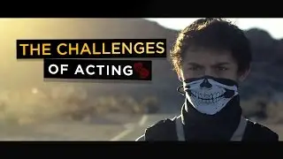 The Challenges of Acting
