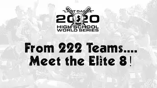 Last Dance World Series | From 222 teams down to the Elite 8!