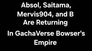 GachaVerse Bowser's Empire Teaser