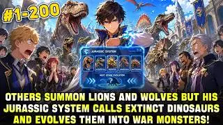 Others Can Only Summon Ordinary Beasts, But His System Lets Him Summon Prehistoric Dinos to Fight!