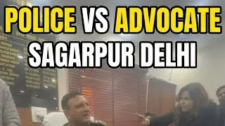 Police vs Advocate- Sagarpur police Station Delhi #police #advocate