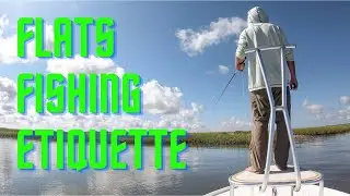 FLATS FISHING ETIQUETTE (not just fly fishing)