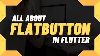 Flutter FlatButton Widget - How to Add a Flat Button in Flutter