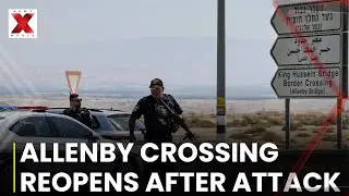 Allenby Border Crossing to Reopen After Deadly Attack, Commercial Traffic Suspended | NewsX World