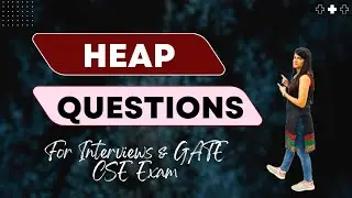DAA Session 22B: Heap Data-Structure Questions and Detailed Solution | GATE CS Exam | Interview Ques