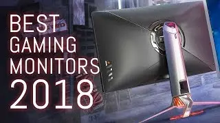 Best NEW Gaming Monitors of 2018